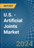 U.S. - Artificial Joints - Market Analysis, Forecast, Size, Trends and Insights- Product Image