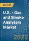 U.S. - Gas and Smoke Analysers - Market Analysis, Forecast, Size, Trends and Insights - Product Thumbnail Image