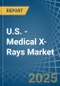 U.S. - Medical X-Rays - Market Analysis, Forecast, Size, Trends and Insights - Product Thumbnail Image