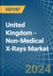 United Kingdom - Non-Medical X-Rays - Market Analysis, Forecast, Size, Trends and Insights - Product Thumbnail Image