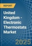 United Kingdom - Electronic Thermostats - Market Analysis, Forecast, Size, Trends and Insights- Product Image