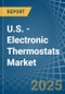 U.S. - Electronic Thermostats - Market Analysis, Forecast, Size, Trends and Insights - Product Image