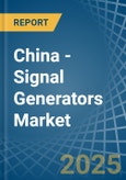 China - Signal Generators - Market Analysis, Forecast, Size, Trends and Insights- Product Image