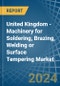 United Kingdom - Machinery for Soldering, Brazing, Welding or Surface Tempering - Market Analysis, forecast, Size, Trends and Insights - Product Thumbnail Image