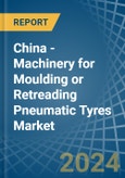 China - Machinery for Moulding or Retreading Pneumatic Tyres - Market Analysis, forecast, Size, Trends and Insights- Product Image