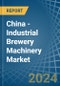 China - Industrial Brewery Machinery - Market Analysis, Forecast, Size, Trends and Insights - Product Thumbnail Image