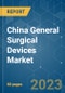China General Surgical Devices Market - Growth, Trends, COVID-19 Impact, and Forecasts (2023-2028) - Product Thumbnail Image