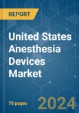 United States Anesthesia Devices - Market Share Analysis, Industry Trends & Statistics, Growth Forecasts 2021 - 2029- Product Image