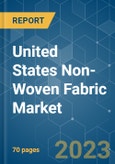 United States Non-Woven Fabric Market - Growth, Trends, COVID-19 Impact, and Forecasts (2023-2028)- Product Image
