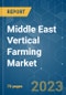 Middle East Vertical Farming Market - Growth, Trends, and Forecasts (2023-2028) - Product Image