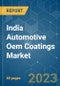 India Automotive OEM Coatings Market - Growth, Trends, COVID-19 Impact, and Forecasts (2023-2028) - Product Image