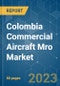 Colombia Commercial Aircraft Mro Market - Growth, Trends, COVID-19 Impact, and Forecasts (2023-2028) - Product Image