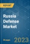 Russia Defense Market - Growth, Trends, COVID-19 Impact, and Forecasts (2023-2028) - Product Thumbnail Image