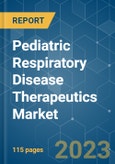 Pediatric Respiratory Disease Therapeutics Market - Growth, Trends, COVID-19 Impact, and Forecasts (2023-2028)- Product Image