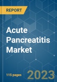 Acute Pancreatitis Market - Growth, Trends, and Forecasts (2023-2028)- Product Image