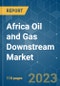 Africa Oil and Gas Downstream Market - Growth, Trends, COVID-19 Impact, and Forecasts (2023-2028) - Product Thumbnail Image