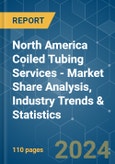 North America Coiled Tubing Services - Market Share Analysis, Industry Trends & Statistics, Growth Forecasts 2021 - 2029- Product Image