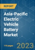 Asia-Pacific Electric Vehicle Battery Market - Growth, Trends, and Forecasts (2023-2028)- Product Image