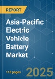 Asia-Pacific Electric Vehicle Battery - Market Share Analysis, Industry Trends & Statistics, Growth Forecasts (2025 - 2030)- Product Image