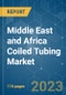 Middle East and Africa Coiled Tubing Market - Growth, Trends, and Forecasts (2023-2028) - Product Image