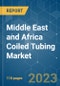 Middle East and Africa Coiled Tubing Market - Growth, Trends, and Forecasts (2023-2028) - Product Image