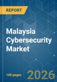 Malaysia Cybersecurity - Market Share Analysis, Industry Trends & Statistics, Growth Forecasts (2026-2031)- Product Image