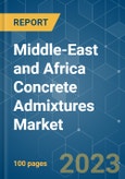 Middle-East and Africa Concrete Admixtures Market - Growth, Trends, COVID-19 Impact, and Forecasts (2023-2028)- Product Image