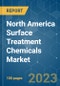 North America Surface Treatment Chemicals Market - Growth, Trends, COVID-19 Impact, and Forecasts (2023-2028) - Product Thumbnail Image