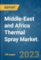 Middle-East and Africa Thermal Spray Market - Growth, Trends, COVID-19 Impact, and Forecasts (2023-2028) - Product Thumbnail Image