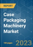 Case Packaging Machinery Market - Growth, Trends, COVID-19 Impact, and Forecasts (2023-2028)- Product Image