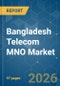 Bangladesh Telecom MNO - Market Share Analysis, Industry Trends & Statistics, Growth Forecasts (2026-2031) - Product Thumbnail Image