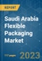Saudi Arabia Flexible Packaging Market - Growth, Trends, COVID-19 Impact, and Forecasts (2023-2028) - Product Thumbnail Image