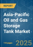 Asia-Pacific Oil and Gas Storage Tank Market - Growth, Trends, and Forecasts (2023-2028)- Product Image