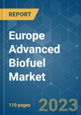 Europe Advanced Biofuel Market - Growth, Trends, and Forecasts (2023-2028)- Product Image
