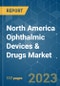 North America Ophthalmic Devices & Drugs Market - Growth, Trends, COVID-19 Impact, and Forecasts (2023-2028) - Product Thumbnail Image