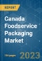 Canada Foodservice Packaging Market - Growth, Trends, COVID-19 Impact, and Forecast - (2023-2028) - Product Image