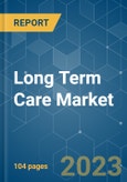 Long Term Care Market - Growth, Trends, COVID-19 Impact, and Forecasts (2023-2028)- Product Image