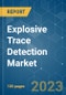 Explosive Trace Detection Market - Growth, Trends, COVID-19 Impact, and Forecasts (2023-2028) - Product Thumbnail Image