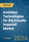 Assistive Technologies for the Visually Impaired - Market Share Analysis, Industry Trends & Statistics, Growth Forecasts (2026-2031) - Product Thumbnail Image