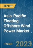 Asia-Pacific Floating Offshore Wind Power Market - Growth, Trends, and Forecasts (2023-2028)- Product Image