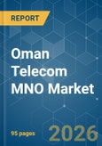 Oman Telecom MNO - Market Share Analysis, Industry Trends & Statistics, Growth Forecasts (2026-2031)- Product Image