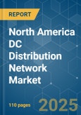 North America DC Distribution Network Market - Growth, Trends, and Forecasts (2023-2028)- Product Image