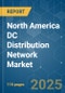 North America DC Distribution Network Market - Growth, Trends, and Forecasts (2023-2028) - Product Image