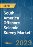 South America Offshore Seismic Survey Market - Growth, Trends, and Forecasts (2023-2028)- Product Image