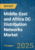 Middle-East and Africa DC Distribution Networks Market - Growth, Trends, and Forecasts (2023 - 2028)- Product Image