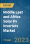 Middle East and Africa Solar PV Inverters Market - Growth, Trends, and Forecasts (2023-2028) - Product Thumbnail Image