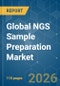 Global NGS Sample Preparation - Market Share Analysis, Industry Trends & Statistics, Growth Forecasts (2026-2031) - Product Thumbnail Image