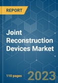 Joint Reconstruction Devices Market - Growth, Trends, and Forecasts (2023-2028)- Product Image