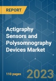 Actigraphy Sensors and Polysomnography Devices Market - Growth, Trends, COVID-19 Impact, and Forecasts (2023-2028)- Product Image