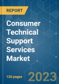 Consumer Technical Support Services Market - Growth, Trends, COVID-19 Impact, and Forecasts (2023-2028)- Product Image